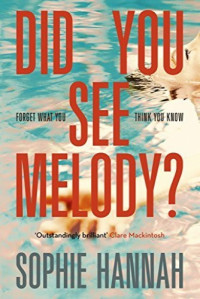 Sophie Hannah — Did You See Melody?