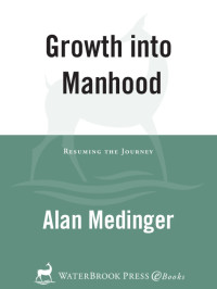 Alan Medinger — Growth into Manhood