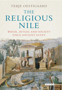 Oestigaard, Terje; — The Religious Nile