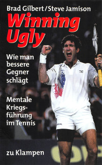 Brad Gilbert;Steve Jamison;Andre Agassi; — Winning Ugly