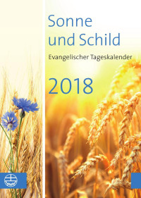 Elisabeth Neijenhuis — Sonne und Schild 2018. Evangelischer Tageskalender