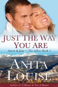 Anita Louise — Just the Way You Are - Aaron & Jane - Book One