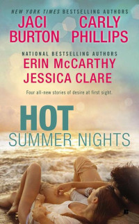 Jaci Burton & Jessica Clare & Erin McCarthy & Carly Phillips [Burton, Jaci & Clare, Jessica & McCarthy, Erin & Phillips, Carly] — Hot Summer Nights