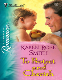 Karen Rose Smith — To Protect and Cherish