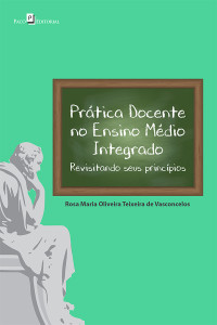 Rosa Maria Oliveira Teixeira de Vasconcelos; — Prtica docente no Ensino Mdio Integrado