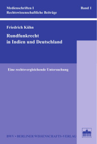 Kühn, Friedrich — Rundfunkrecht in Indien und Deutschland