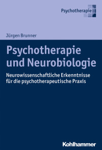 Jürgen Brunner — Psychotherapie und Neurobiologie