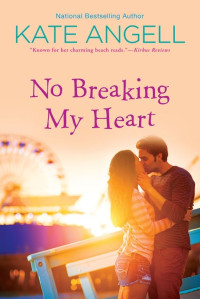 Kate Angell [Angell, Kate] — No Breaking My Heart