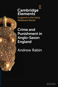 Andrew Rabin — Crime and Punishment in Anglo-Saxon England