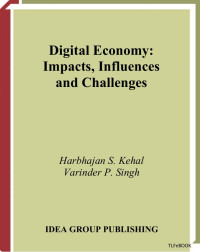 Desconocido — Harbhajan Kehal Varinder P Singh Digital Economy Impacts Influences and Challenges Idea Group Publishing 2004