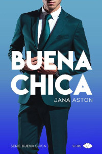 Jana Aston — Buena chica (Spanish Edition)