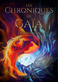 T. Elnoso — Les Chroniques de Gaïa 2 Dominion (French Edition)