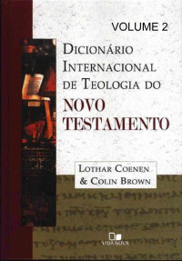 Lothar Coenen — Dicionário Internacional de Teologia do NT - Volume 2 - Parte 01 de 4.