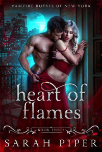 Sarah Piper — Heart of Flames: A Dark Vampire Romance 