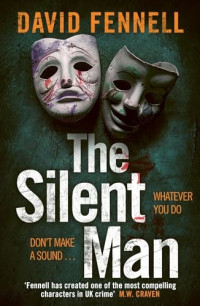 David Fennell — The Silent Man (DI Grace Archer & DS Harry Quinn #3)