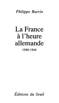 Philippe Burrin — La France à l'heure allemande (1940-1944)