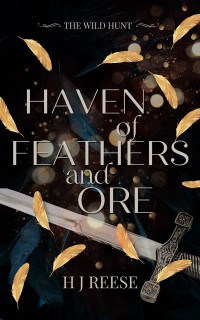 H J Reese — Haven of Feathers and Ore