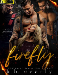 K.B. Everly — Firefly: A Contemporary Reverse Harem Romance