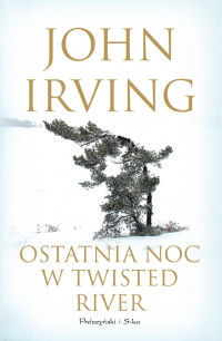 John Irving — Ostatnia noc w Twisted River