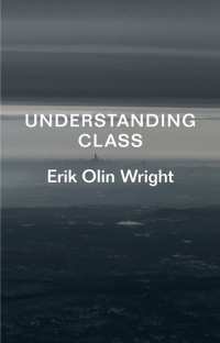 Erik Olin Wright — Understanding Class