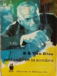 S. S. Van Dine — MATANDO EN LA SOMBRA