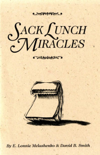 E. Lonnie Melashenko And David B. Smith — Sack Lunch Miracles