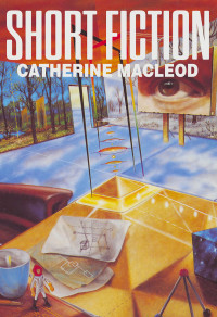 Catherine MacLeod — Short Fiction