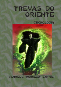 Henrique Santos — Daemon - Trevas do Oriente - Cronologia