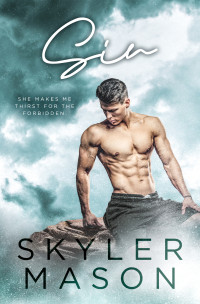 Skyler Mason — Sin: A Brother's Best Friend College Romance
