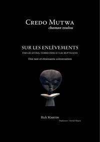 Martin Rick — Credo Mutwa sur les enlèvements par les extra-terrestres et les reptiliens