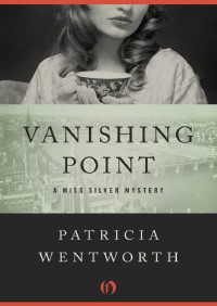 Patricia Wentworth — Miss Silver 25 Vanishing Point