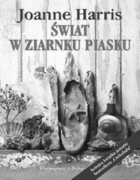 HARRIS JOANNE — Swiat W Ziarnku Piasku