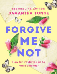 Samantha Tonge — Forgive Me Not