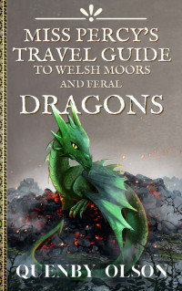 Quenby Olson — Miss Percy's Travel Guide (to Welsh Moors and Feral Dragons) (A Miss Percy Guide Book 2)
