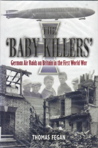 Fegan — The Baby Killers; German Air Raids on Britain in the First World War (2002)