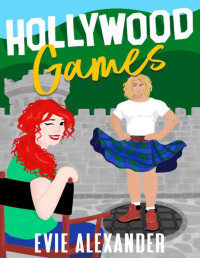 Evie Alexander — Hollywood Games: A Scottish romantic comedy (The Kinloch Series)