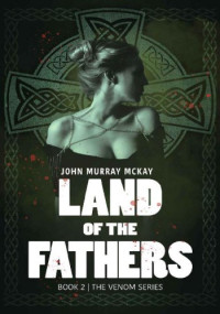 John Murray McKay — Land Of The Fathers