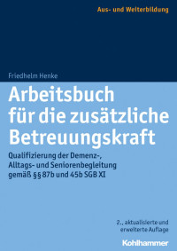 Friedhelm Henke — Arbeitsbuch für die zusätzliche Betreuungskraft