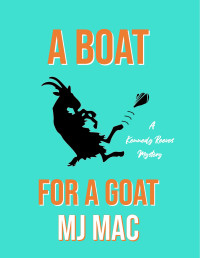 MJ Mac — A Boat for a Goat: A Kennedy Reeves Cozy Cocktail Cruise Mystery