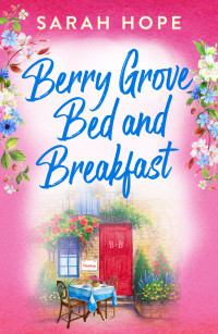 Sarah Hope — Berry Grove Bed and Breakfast (Escape to...)