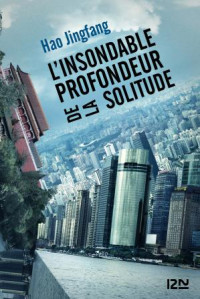 Hao Jingfang — L'insondable profondeur de la solitude