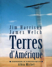 Harrison, Jim & Welch, James [Harrison, Jim & Welch, James] — Terres d'Amérique