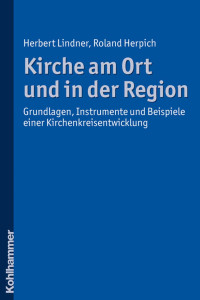 Herbert Lindner & Roland Herpich — Kirche am Ort und in der Region