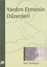 Bert Hellinger — Yardım Etmenin Düzenleri