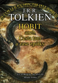 John Ronald Reuel Tolkien — Hobit aneb Cesta tam a zase zpátky