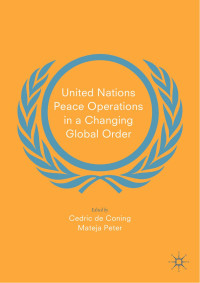 Cedric de Coning & Mateja Peter — United Nations Peace Operations in a Changing Global Order