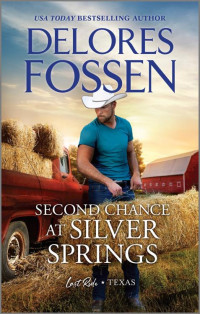 Delores Fossen — Second Chance at Silver Springs (Last Ride, Texas)