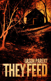 Jason Parent — They Feed