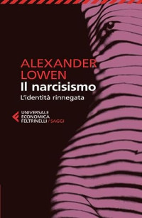 Lowen, Alexander — Il narcisismo (Italian Edition)
