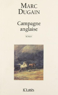 Marc Dugain [Dugain, Marc] — Campagne anglaise